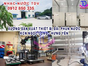 Xưởng sản xuất công ty nhạc nước - đài phun nước TDV Việt Nam